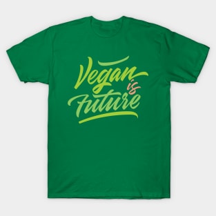 Vegan is  Future lettering artwork T-Shirt